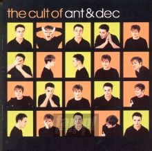 The Cult Of Ant & Dec - Ant & Dec
