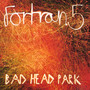 Bad Head Park - Fortran 5