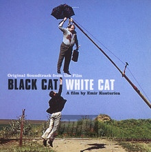 Black Cat, White Cat  OST - Emir Kusturica / Nele Karajlic / Voja Aralica / Dejo Sparavalo