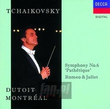 Tchaikovsky: Symphony 6/Romeo - Charles Dutoit Tchaikovsky: Symphony 6/Romeo - Charles Dutoit