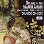 Dreams In The Pleasure Garden - Orlando Consort