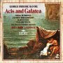 Handel: Acis + Galatea - John Eliot Gardiner 
