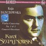 Szymanowski: Violin Concertos 1 & 2 - Kaja Danczowska