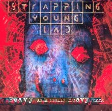 Heavy As A Really Heavy Thing - Strapping Young Lad