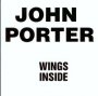 Wings Inside - John Porter