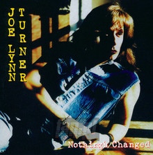 Nothing's Changed - Joe Lynn Turner - bigger Nothing's Changed - Joe Lynn Turner