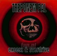 Excess & Overdrive - Treponem Pal