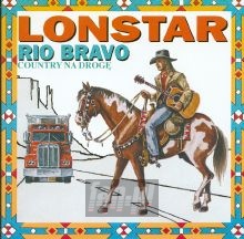Rio Bravo - Country Na Drog - Lonstar