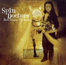 Here Comes The Bridge - Spin Doctors