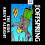 The Kids Aren't Alright - The Offspring