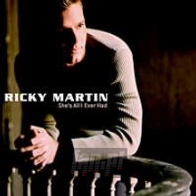 She's All I Ever Had - Ricky Martin