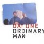 Ordinary Man - Day One
