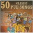 50 Classic Pub Songs - V/A