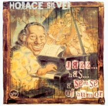 Jazz...Has...A Sense Of Humor - Horace Silver