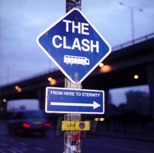 From Here To Eternity: Live - The Clash