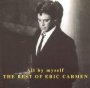 All By Myself -Best Of - Eric Carmen
