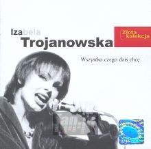 Złota Kolekcja - Izabela Trojanowska Złota Kolekcja - Izabela Trojanowska