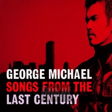 Songs From The Last Century - George Michael - bigger Songs From The Last Century - George Michael