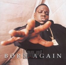 Born Again - Notorious B.I.G. Born Again - Notorious B.I.G.