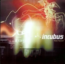 Make Yourself - Incubus