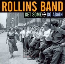Get Some Go Again - Rollins Band