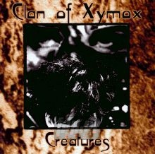 Creatures - Clan Of Xymox