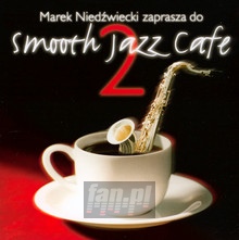 Smooth Jazz Cafe  2 - Marek  Niedwiecki 