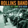 Get Some Go Again - Rollins Band