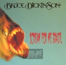 Scream For Me Brazil - Bruce  Dickinson 