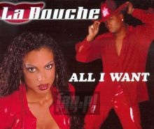 All I Want - La Bouche All I Want - La Bouche