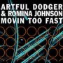 Movin Too Fast - Artful Dodger  & Johnson, R