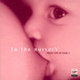 Music For My Baby: In Nursery - Music For My Baby   