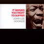 It Serves You Right To Suffer - John Lee Hooker 