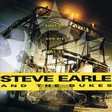 Shut Up & Die Like An Aviator - Steve Earle