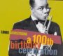 100TH Birthday Celebration - Louis Armstrong