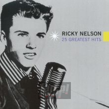 25 Greatest Hits - Ricky Nelson