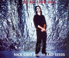 Do You Love Me - Nick Cave / The Bad Seeds 