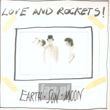 Earth Sun Moon - Love & Rockets