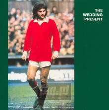 George Best Plus - The Wedding Present - powiększ George Best Plus - The Wedding Present