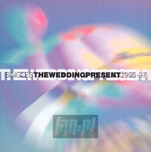 Singles 1995-1997 - The Wedding Present - bigger Singles 1995-1997 - The Wedding Present