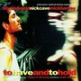 To Have & To Hold  OST - Nick Cave / Mick Harvey / Blixa Bargel