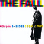 45 RPM B-Sides 1984-1989 - The Fall
