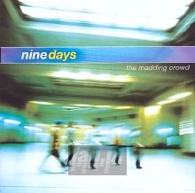 The Madding Crowd - Nine Days The Madding Crowd - Nine Days