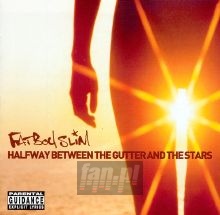 Halfway Between The Gutter & The Stars - Fatboy Slim