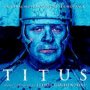Titus  OST - Elliot Goldenthal