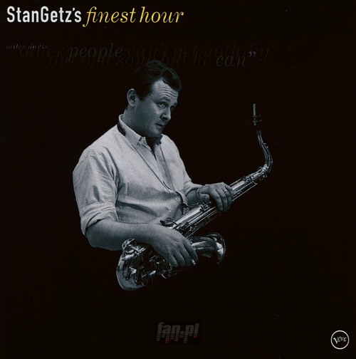 Finest Hour - Stan Getz