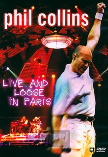 Live & Loose In Paris - Phil Collins