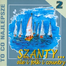 Szanty: To Co Najlepsze vol.2 - Szanty: To Co Najlepsze   