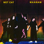 Wet Cat - Maanam