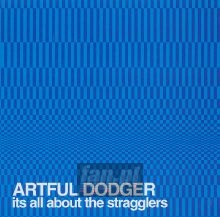It's All About The Stragglers - Artful Dodger